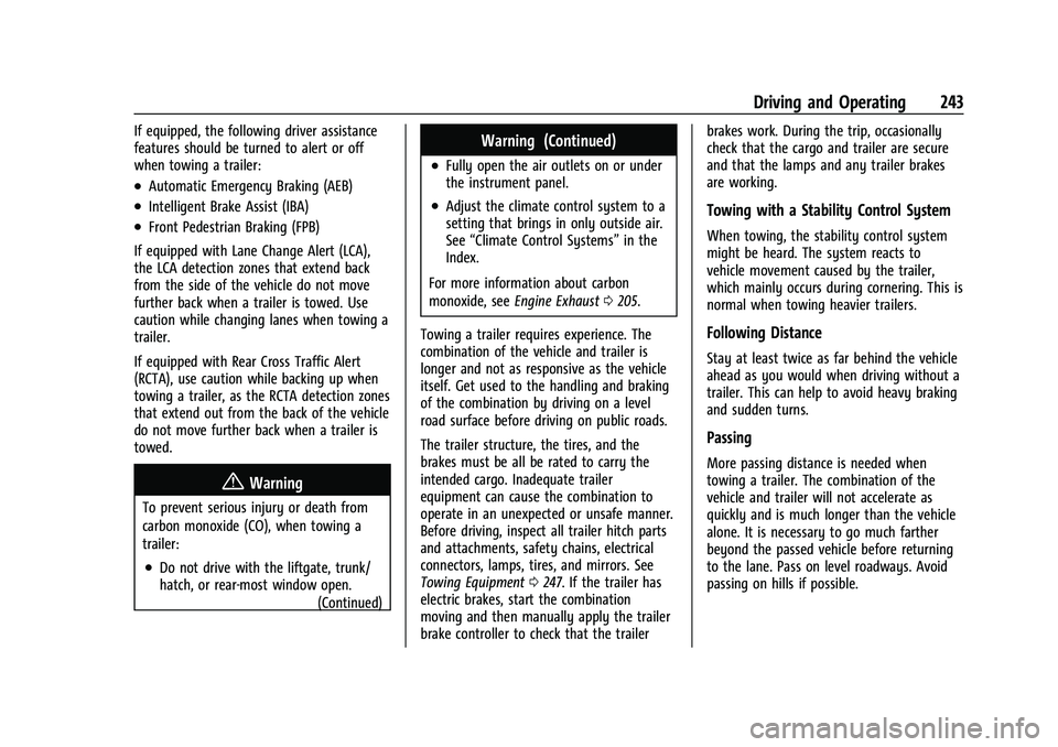 CHEVROLET EQUINOX 2021 Owners Manual Chevrolet Equinox Owner Manual (GMNA-Localizing-U.S./Canada/Mexico-
14420010) - 2021 - CRC - 11/12/20
Driving and Operating 243
If equipped, the following driver assistance
features should be turned t CHEVROLET EQUINOX 2021 Owners Manual Chevrolet Equinox Owner Manual (GMNA-Localizing-U.S./Canada/Mexico-
14420010) - 2021 - CRC - 11/12/20
Driving and Operating 243
If equipped, the following driver assistance
features should be turned t