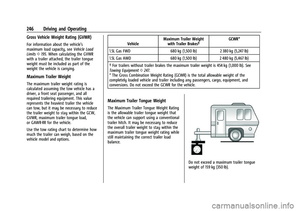 CHEVROLET EQUINOX 2021  Owners Manual Chevrolet Equinox Owner Manual (GMNA-Localizing-U.S./Canada/Mexico-
14420010) - 2021 - CRC - 11/12/20
246 Driving and Operating
Gross Vehicle Weight Rating (GVWR)
For information about the vehicle'
