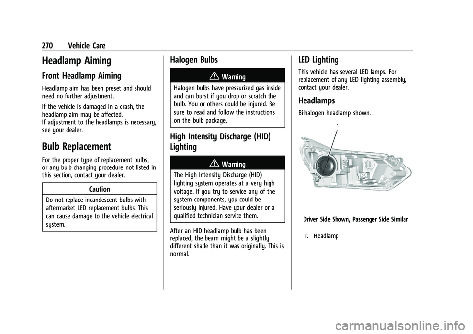 CHEVROLET EQUINOX 2021  Owners Manual Chevrolet Equinox Owner Manual (GMNA-Localizing-U.S./Canada/Mexico-
14420010) - 2021 - CRC - 11/10/20
270 Vehicle Care
Headlamp Aiming
Front Headlamp Aiming
Headlamp aim has been preset and should
nee