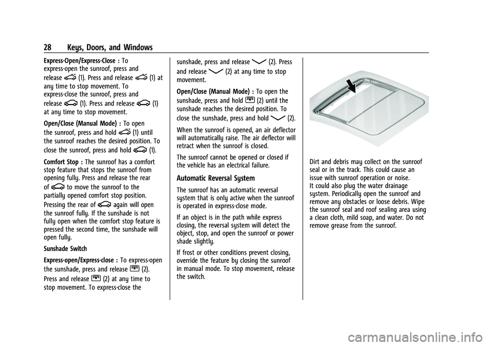 CHEVROLET EQUINOX 2021  Owners Manual Chevrolet Equinox Owner Manual (GMNA-Localizing-U.S./Canada/Mexico-
14420010) - 2021 - CRC - 11/10/20
28 Keys, Doors, and Windows
Express-Open/Express-Close :To
express-open the sunroof, press and
rel