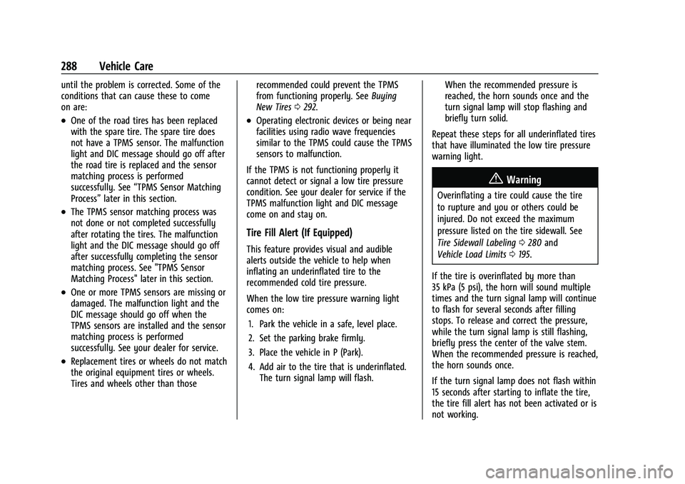 CHEVROLET EQUINOX 2021  Owners Manual Chevrolet Equinox Owner Manual (GMNA-Localizing-U.S./Canada/Mexico-
14420010) - 2021 - CRC - 11/10/20
288 Vehicle Care
until the problem is corrected. Some of the
conditions that can cause these to co