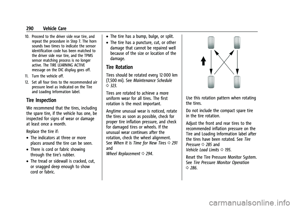 CHEVROLET EQUINOX 2021  Owners Manual Chevrolet Equinox Owner Manual (GMNA-Localizing-U.S./Canada/Mexico-
14420010) - 2021 - CRC - 11/10/20
290 Vehicle Care
10. Proceed to the driver side rear tire, andrepeat the procedure in Step 7. The 