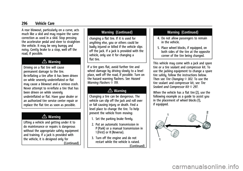 CHEVROLET EQUINOX 2021 Owners Manual Chevrolet Equinox Owner Manual (GMNA-Localizing-U.S./Canada/Mexico-
14420010) - 2021 - CRC - 11/10/20
296 Vehicle Care
A rear blowout, particularly on a curve, acts
much like a skid and may require th CHEVROLET EQUINOX 2021 Owners Manual Chevrolet Equinox Owner Manual (GMNA-Localizing-U.S./Canada/Mexico-
14420010) - 2021 - CRC - 11/10/20
296 Vehicle Care
A rear blowout, particularly on a curve, acts
much like a skid and may require th