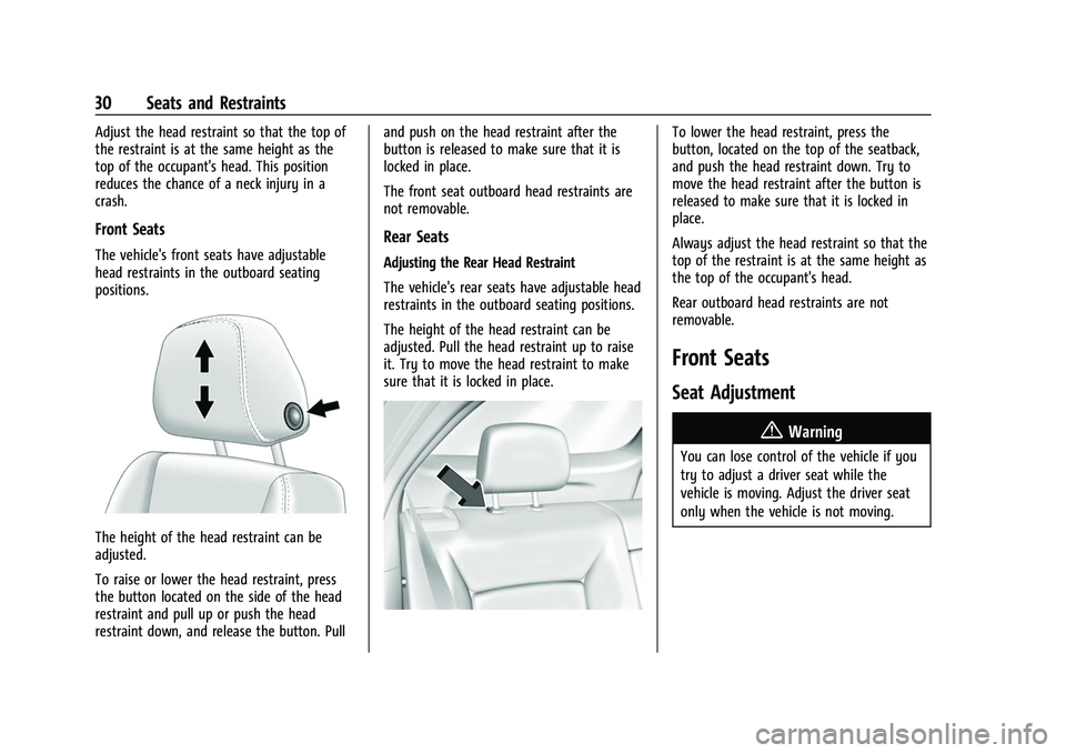 CHEVROLET EQUINOX 2021 User Guide Chevrolet Equinox Owner Manual (GMNA-Localizing-U.S./Canada/Mexico-
14420010) - 2021 - CRC - 11/10/20
30 Seats and Restraints
Adjust the head restraint so that the top of
the restraint is at the same 