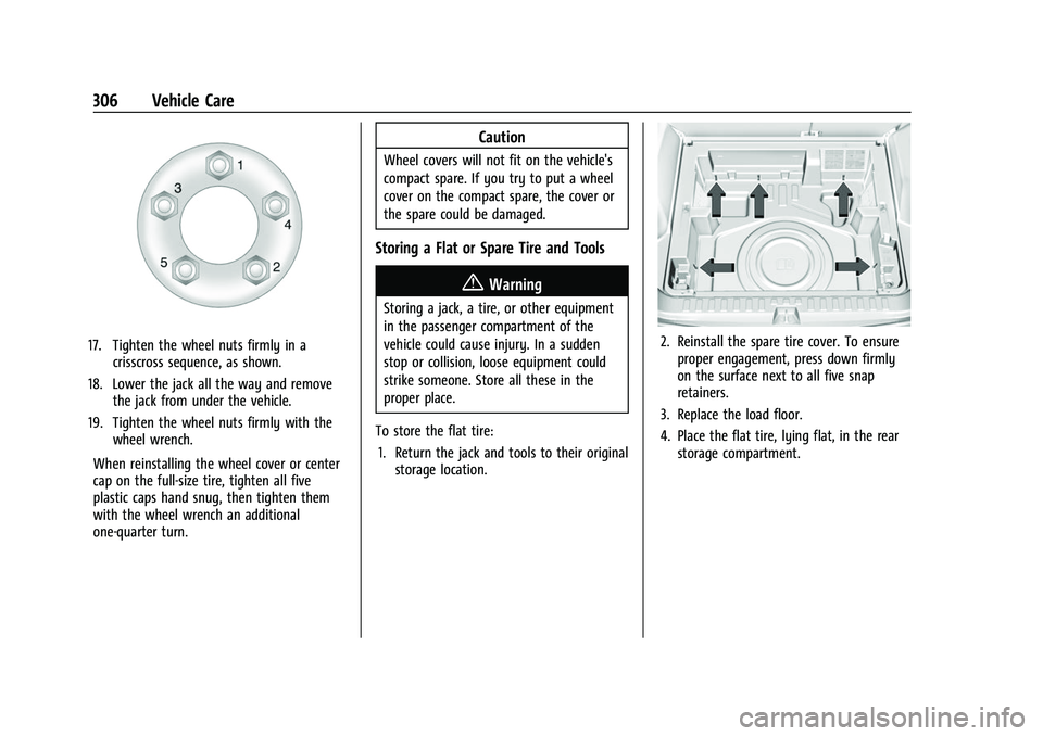 CHEVROLET EQUINOX 2021 Owners Guide Chevrolet Equinox Owner Manual (GMNA-Localizing-U.S./Canada/Mexico-
14420010) - 2021 - CRC - 11/10/20
306 Vehicle Care
17. Tighten the wheel nuts firmly in acrisscross sequence, as shown.
18. Lower th