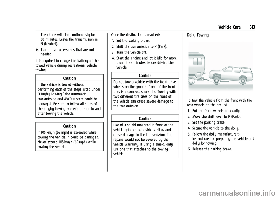 CHEVROLET EQUINOX 2021  Owners Manual Chevrolet Equinox Owner Manual (GMNA-Localizing-U.S./Canada/Mexico-
14420010) - 2021 - CRC - 11/10/20
Vehicle Care 313
The chime will ring continuously for
30 minutes. Leave the transmission in
N (Neu