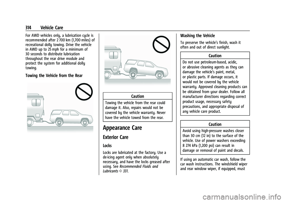 CHEVROLET EQUINOX 2021  Owners Manual Chevrolet Equinox Owner Manual (GMNA-Localizing-U.S./Canada/Mexico-
14420010) - 2021 - CRC - 11/10/20
314 Vehicle Care
For AWD vehicles only, a lubrication cycle is
recommended after 2 700 km (1,700 m
