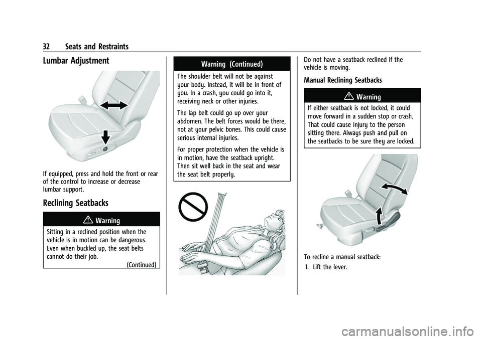 CHEVROLET EQUINOX 2021 Owners Guide Chevrolet Equinox Owner Manual (GMNA-Localizing-U.S./Canada/Mexico-
14420010) - 2021 - CRC - 11/10/20
32 Seats and Restraints
Lumbar Adjustment
If equipped, press and hold the front or rear
of the con CHEVROLET EQUINOX 2021 Owners Guide Chevrolet Equinox Owner Manual (GMNA-Localizing-U.S./Canada/Mexico-
14420010) - 2021 - CRC - 11/10/20
32 Seats and Restraints
Lumbar Adjustment
If equipped, press and hold the front or rear
of the con