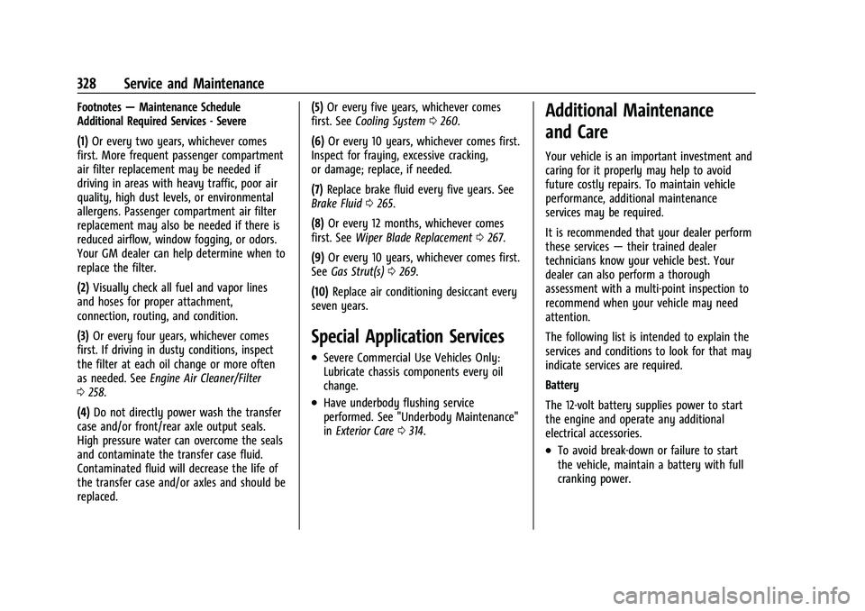 CHEVROLET EQUINOX 2021  Owners Manual Chevrolet Equinox Owner Manual (GMNA-Localizing-U.S./Canada/Mexico-
14420010) - 2021 - CRC - 11/10/20
328 Service and Maintenance
Footnotes—Maintenance Schedule
Additional Required Services - Severe