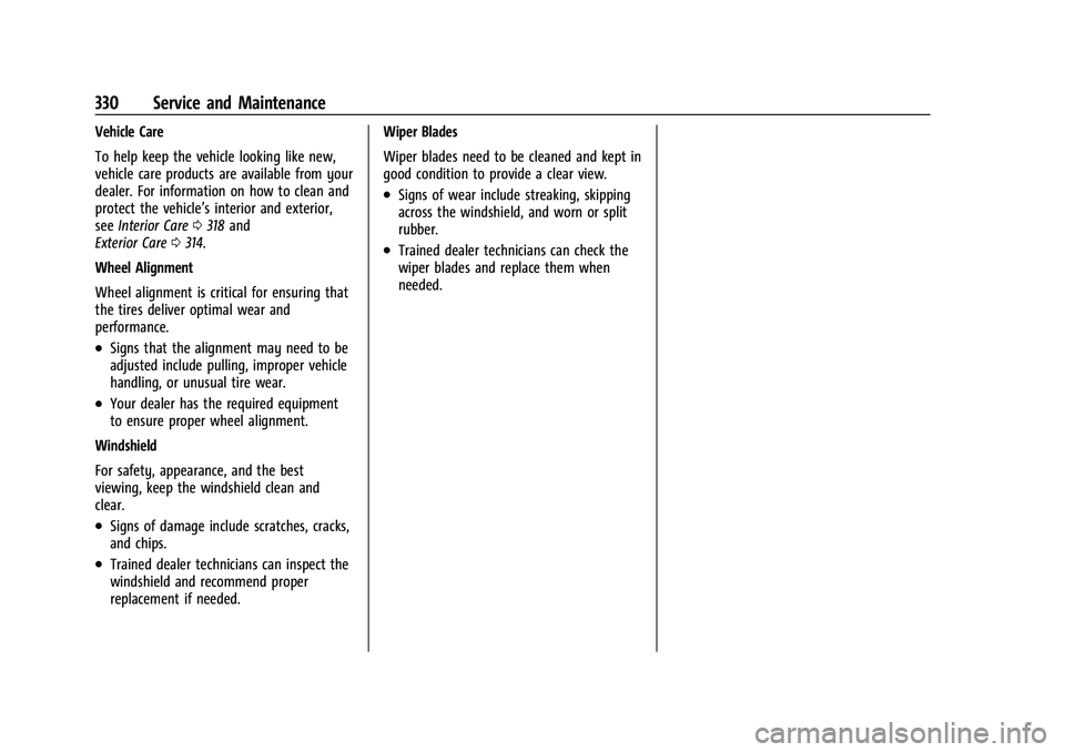 CHEVROLET EQUINOX 2021  Owners Manual Chevrolet Equinox Owner Manual (GMNA-Localizing-U.S./Canada/Mexico-
14420010) - 2021 - CRC - 11/10/20
330 Service and Maintenance
Vehicle Care
To help keep the vehicle looking like new,
vehicle care p