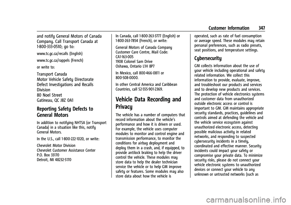 CHEVROLET EQUINOX 2021  Owners Manual Chevrolet Equinox Owner Manual (GMNA-Localizing-U.S./Canada/Mexico-
14420010) - 2021 - CRC - 11/10/20
Customer Information 347
and notify General Motors of Canada
Company. Call Transport Canada at
1-8