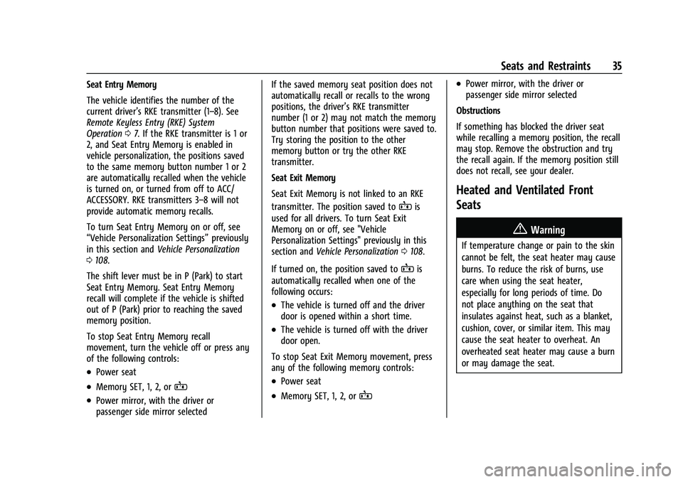 CHEVROLET EQUINOX 2021  Owners Manual Chevrolet Equinox Owner Manual (GMNA-Localizing-U.S./Canada/Mexico-
14420010) - 2021 - CRC - 11/10/20
Seats and Restraints 35
Seat Entry Memory
The vehicle identifies the number of the
current driver�