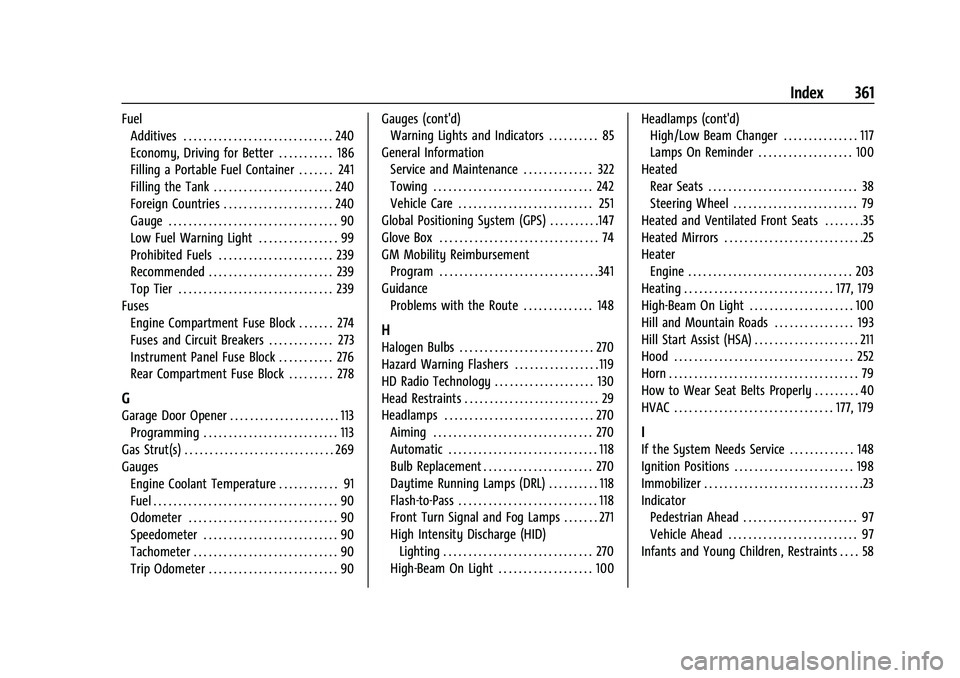 CHEVROLET EQUINOX 2021 User Guide Chevrolet Equinox Owner Manual (GMNA-Localizing-U.S./Canada/Mexico-
14420010) - 2021 - CRC - 11/10/20
Index 361
FuelAdditives . . . . . . . . . . . . . . . . . . . . . . . . . . . . . . 240
Economy, D