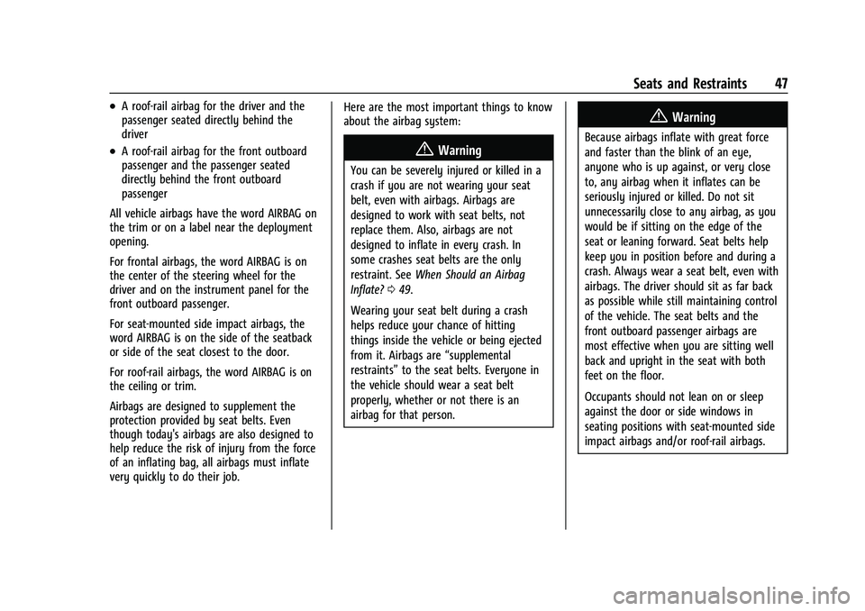 CHEVROLET EQUINOX 2021 Service Manual Chevrolet Equinox Owner Manual (GMNA-Localizing-U.S./Canada/Mexico-
14420010) - 2021 - CRC - 11/10/20
Seats and Restraints 47
.A roof-rail airbag for the driver and the
passenger seated directly behin CHEVROLET EQUINOX 2021 Service Manual Chevrolet Equinox Owner Manual (GMNA-Localizing-U.S./Canada/Mexico-
14420010) - 2021 - CRC - 11/10/20
Seats and Restraints 47
.A roof-rail airbag for the driver and the
passenger seated directly behin