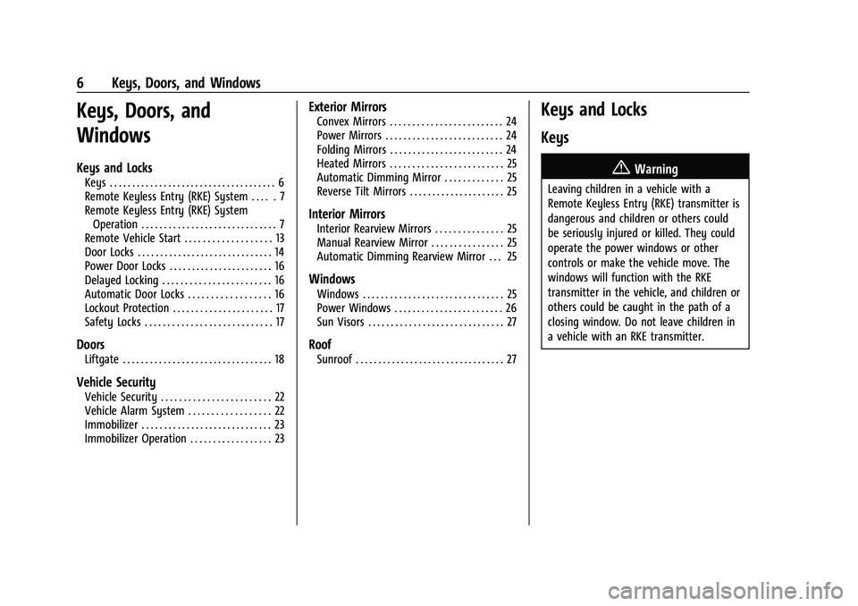 CHEVROLET EQUINOX 2021 Owners Manual Chevrolet Equinox Owner Manual (GMNA-Localizing-U.S./Canada/Mexico-
14420010) - 2021 - CRC - 11/10/20
6 Keys, Doors, and Windows
Keys, Doors, and
Windows
Keys and Locks
Keys . . . . . . . . . . . . . CHEVROLET EQUINOX 2021 Owners Manual Chevrolet Equinox Owner Manual (GMNA-Localizing-U.S./Canada/Mexico-
14420010) - 2021 - CRC - 11/10/20
6 Keys, Doors, and Windows
Keys, Doors, and
Windows
Keys and Locks
Keys . . . . . . . . . . . . .