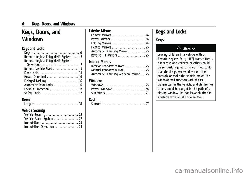 CHEVROLET EQUINOX 2021  Owners Manual Chevrolet Equinox Owner Manual (GMNA-Localizing-U.S./Canada/Mexico-
14420010) - 2021 - CRC - 11/10/20
6 Keys, Doors, and Windows
Keys, Doors, and
Windows
Keys and Locks
Keys . . . . . . . . . . . . . 