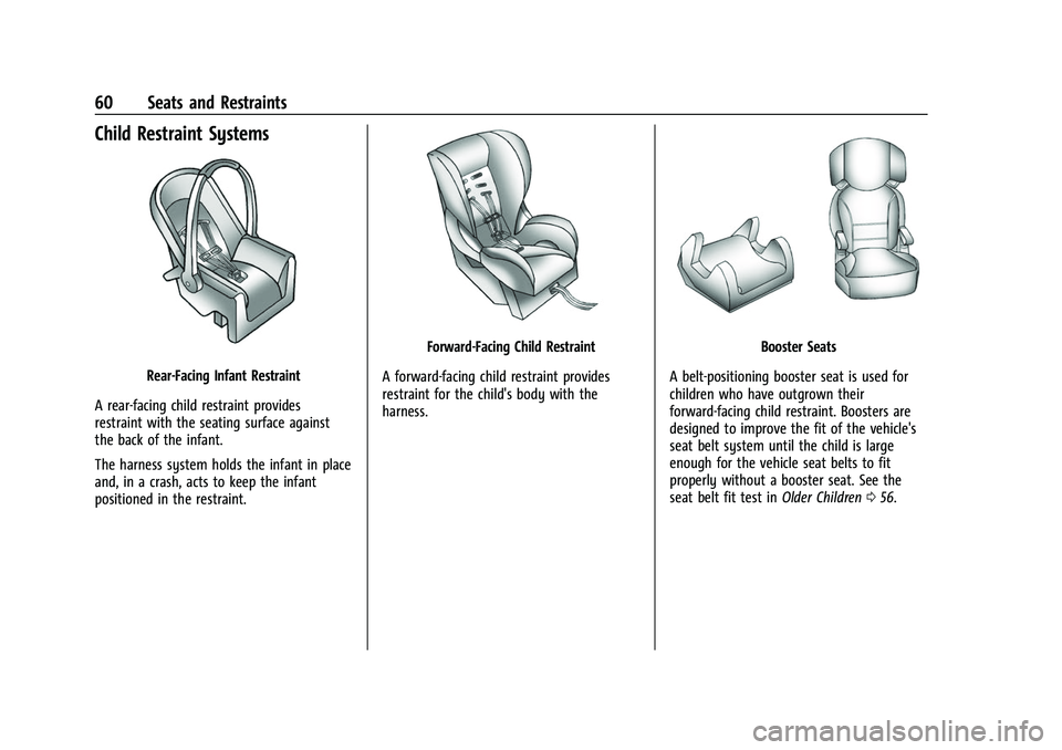 CHEVROLET EQUINOX 2021 Repair Manual Chevrolet Equinox Owner Manual (GMNA-Localizing-U.S./Canada/Mexico-
14420010) - 2021 - CRC - 11/10/20
60 Seats and Restraints
Child Restraint Systems
Rear-Facing Infant Restraint
A rear-facing child r CHEVROLET EQUINOX 2021 Repair Manual Chevrolet Equinox Owner Manual (GMNA-Localizing-U.S./Canada/Mexico-
14420010) - 2021 - CRC - 11/10/20
60 Seats and Restraints
Child Restraint Systems
Rear-Facing Infant Restraint
A rear-facing child r