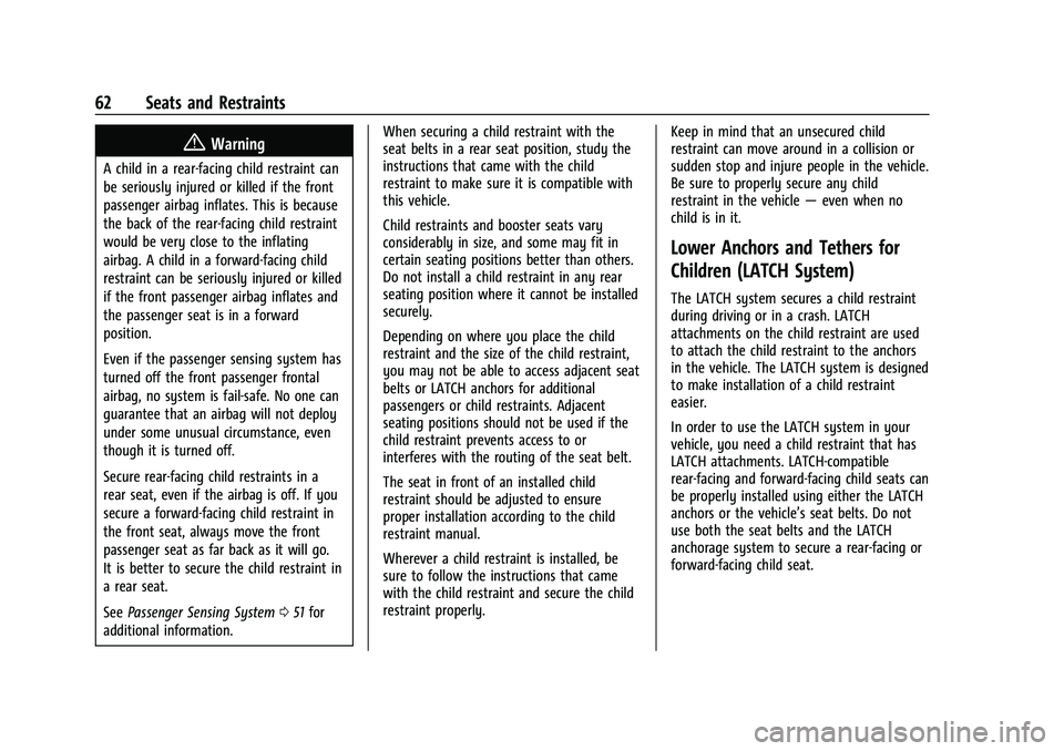 CHEVROLET EQUINOX 2021  Owners Manual Chevrolet Equinox Owner Manual (GMNA-Localizing-U.S./Canada/Mexico-
14420010) - 2021 - CRC - 11/10/20
62 Seats and Restraints
{Warning
A child in a rear-facing child restraint can
be seriously injured