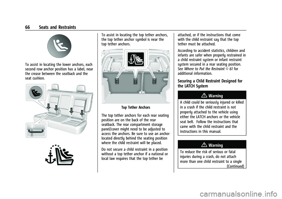CHEVROLET EQUINOX 2021 Repair Manual Chevrolet Equinox Owner Manual (GMNA-Localizing-U.S./Canada/Mexico-
14420010) - 2021 - CRC - 11/10/20
66 Seats and Restraints
To assist in locating the lower anchors, each
second row anchor position h CHEVROLET EQUINOX 2021 Repair Manual Chevrolet Equinox Owner Manual (GMNA-Localizing-U.S./Canada/Mexico-
14420010) - 2021 - CRC - 11/10/20
66 Seats and Restraints
To assist in locating the lower anchors, each
second row anchor position h
