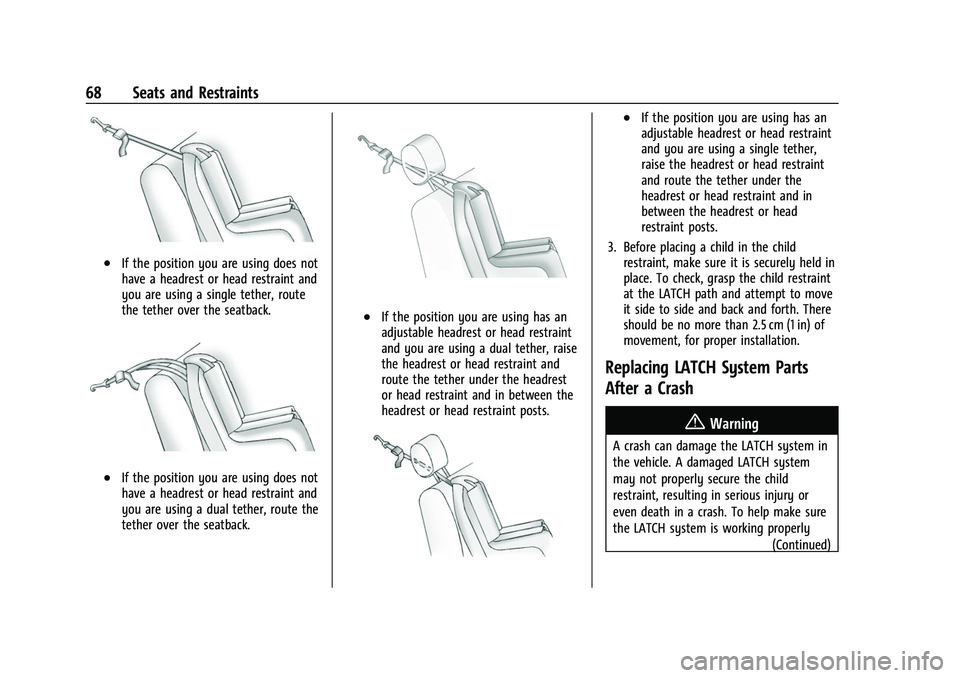 CHEVROLET EQUINOX 2021 Service Manual Chevrolet Equinox Owner Manual (GMNA-Localizing-U.S./Canada/Mexico-
14420010) - 2021 - CRC - 11/10/20
68 Seats and Restraints
.If the position you are using does not
have a headrest or head restraint 