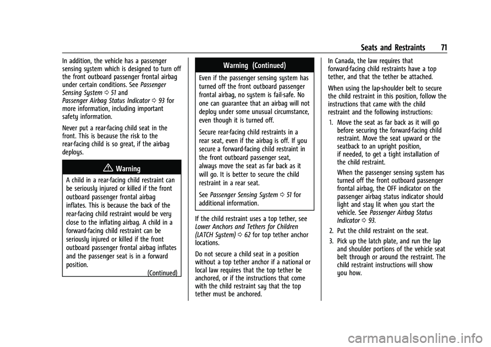 CHEVROLET EQUINOX 2021  Owners Manual Chevrolet Equinox Owner Manual (GMNA-Localizing-U.S./Canada/Mexico-
14420010) - 2021 - CRC - 11/10/20
Seats and Restraints 71
In addition, the vehicle has a passenger
sensing system which is designed 