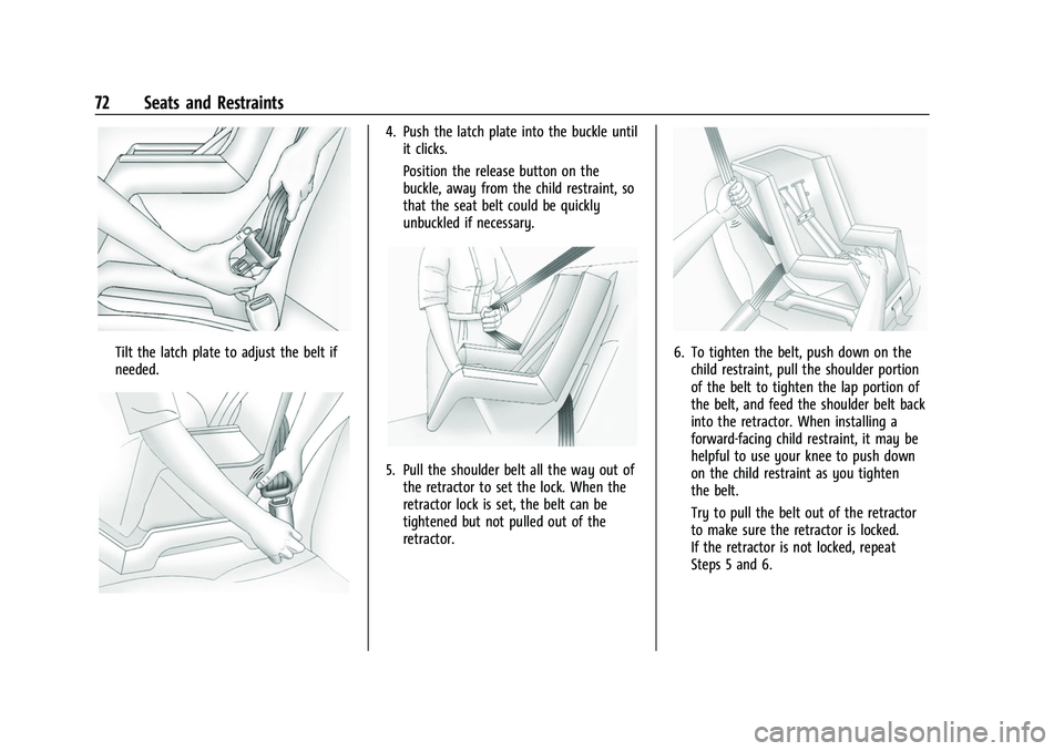 CHEVROLET EQUINOX 2021 Manual PDF Chevrolet Equinox Owner Manual (GMNA-Localizing-U.S./Canada/Mexico-
14420010) - 2021 - CRC - 11/10/20
72 Seats and Restraints
Tilt the latch plate to adjust the belt if
needed.
4. Push the latch plate CHEVROLET EQUINOX 2021 Manual PDF Chevrolet Equinox Owner Manual (GMNA-Localizing-U.S./Canada/Mexico-
14420010) - 2021 - CRC - 11/10/20
72 Seats and Restraints
Tilt the latch plate to adjust the belt if
needed.
4. Push the latch plate