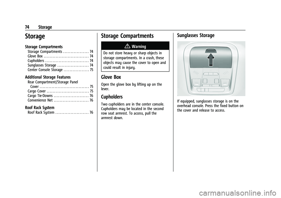 CHEVROLET EQUINOX 2021  Owners Manual Chevrolet Equinox Owner Manual (GMNA-Localizing-U.S./Canada/Mexico-
14420010) - 2021 - CRC - 11/10/20
74 Storage
Storage
Storage Compartments
Storage Compartments . . . . . . . . . . . . . . . . . 74
