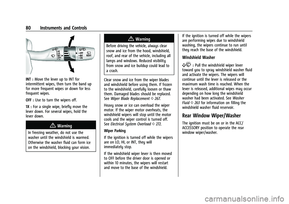 CHEVROLET EQUINOX 2021  Owners Manual Chevrolet Equinox Owner Manual (GMNA-Localizing-U.S./Canada/Mexico-
14420010) - 2021 - CRC - 11/12/20
80 Instruments and Controls
INT :Move the lever up to INT for
intermittent wipes, then turn the ba