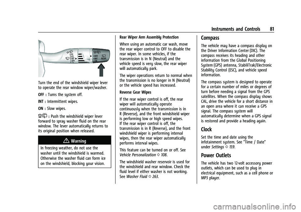 CHEVROLET EQUINOX 2021 Service Manual Chevrolet Equinox Owner Manual (GMNA-Localizing-U.S./Canada/Mexico-
14420010) - 2021 - CRC - 11/12/20
Instruments and Controls 81
Turn the end of the windshield wiper lever
to operate the rear window 