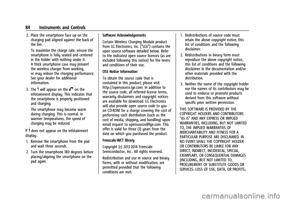 CHEVROLET EQUINOX 2021  Owners Manual Chevrolet Equinox Owner Manual (GMNA-Localizing-U.S./Canada/Mexico-
14420010) - 2021 - CRC - 11/12/20
84 Instruments and Controls
2. Place the smartphone face up on thecharging pad aligned against the