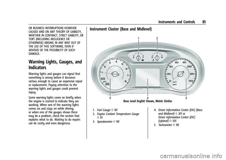 CHEVROLET EQUINOX 2021 Manual Online Chevrolet Equinox Owner Manual (GMNA-Localizing-U.S./Canada/Mexico-
14420010) - 2021 - CRC - 11/12/20
Instruments and Controls 85
OR BUSINESS INTERRUPTION) HOWEVER
CAUSED AND ON ANY THEORY OF LIABILIT CHEVROLET EQUINOX 2021 Manual Online Chevrolet Equinox Owner Manual (GMNA-Localizing-U.S./Canada/Mexico-
14420010) - 2021 - CRC - 11/12/20
Instruments and Controls 85
OR BUSINESS INTERRUPTION) HOWEVER
CAUSED AND ON ANY THEORY OF LIABILIT