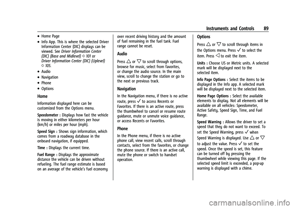 CHEVROLET EQUINOX 2021  Owners Manual Chevrolet Equinox Owner Manual (GMNA-Localizing-U.S./Canada/Mexico-
14420010) - 2021 - CRC - 11/12/20
Instruments and Controls 89
.Home Page
.Info App. This is where the selected Driver
Information Ce