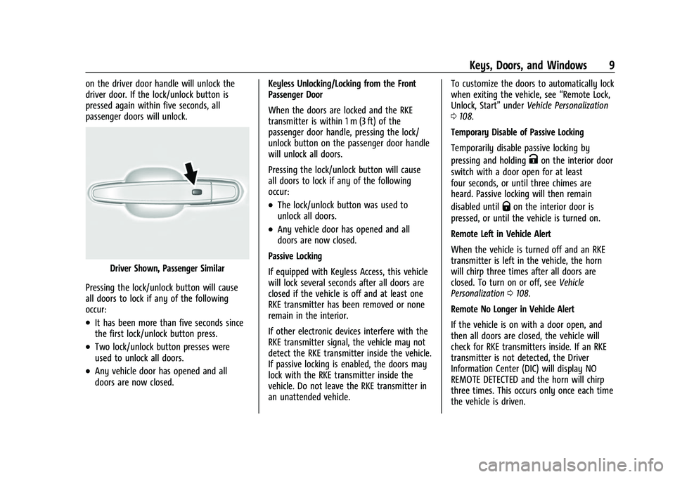 CHEVROLET EQUINOX 2021 Owners Manual Chevrolet Equinox Owner Manual (GMNA-Localizing-U.S./Canada/Mexico-
14420010) - 2021 - CRC - 11/10/20
Keys, Doors, and Windows 9
on the driver door handle will unlock the
driver door. If the lock/unlo CHEVROLET EQUINOX 2021 Owners Manual Chevrolet Equinox Owner Manual (GMNA-Localizing-U.S./Canada/Mexico-
14420010) - 2021 - CRC - 11/10/20
Keys, Doors, and Windows 9
on the driver door handle will unlock the
driver door. If the lock/unlo