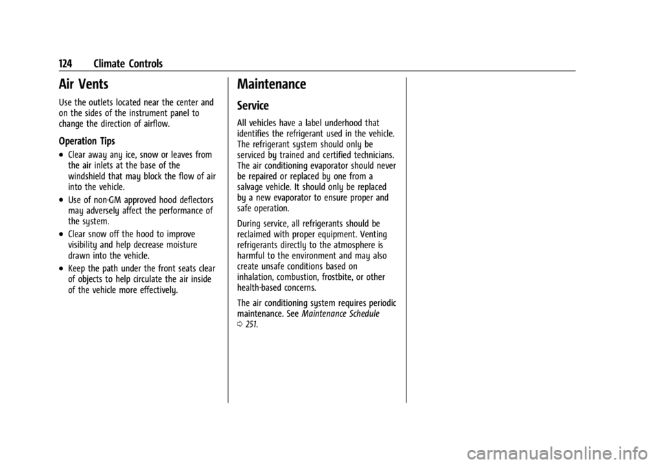 CHEVROLET EXPRESS CARGO 2021 Owners Manual Chevrolet Express Owner Manual (GMNA-Localizing-U.S./Canada/Mexico-
14583525) - 2021 - CRC - 12/9/20
124 Climate Controls
Air Vents
Use the outlets located near the center and
on the sides of the inst CHEVROLET EXPRESS CARGO 2021 Owners Manual Chevrolet Express Owner Manual (GMNA-Localizing-U.S./Canada/Mexico-
14583525) - 2021 - CRC - 12/9/20
124 Climate Controls
Air Vents
Use the outlets located near the center and
on the sides of the inst