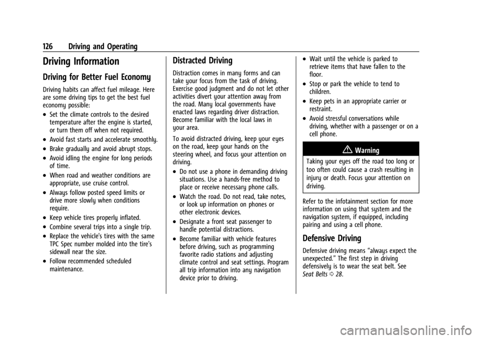 CHEVROLET EXPRESS CARGO 2021 Owners Manual Chevrolet Express Owner Manual (GMNA-Localizing-U.S./Canada/Mexico-
14583525) - 2021 - CRC - 12/9/20
126 Driving and Operating
Driving Information
Driving for Better Fuel Economy
Driving habits can af CHEVROLET EXPRESS CARGO 2021 Owners Manual Chevrolet Express Owner Manual (GMNA-Localizing-U.S./Canada/Mexico-
14583525) - 2021 - CRC - 12/9/20
126 Driving and Operating
Driving Information
Driving for Better Fuel Economy
Driving habits can af