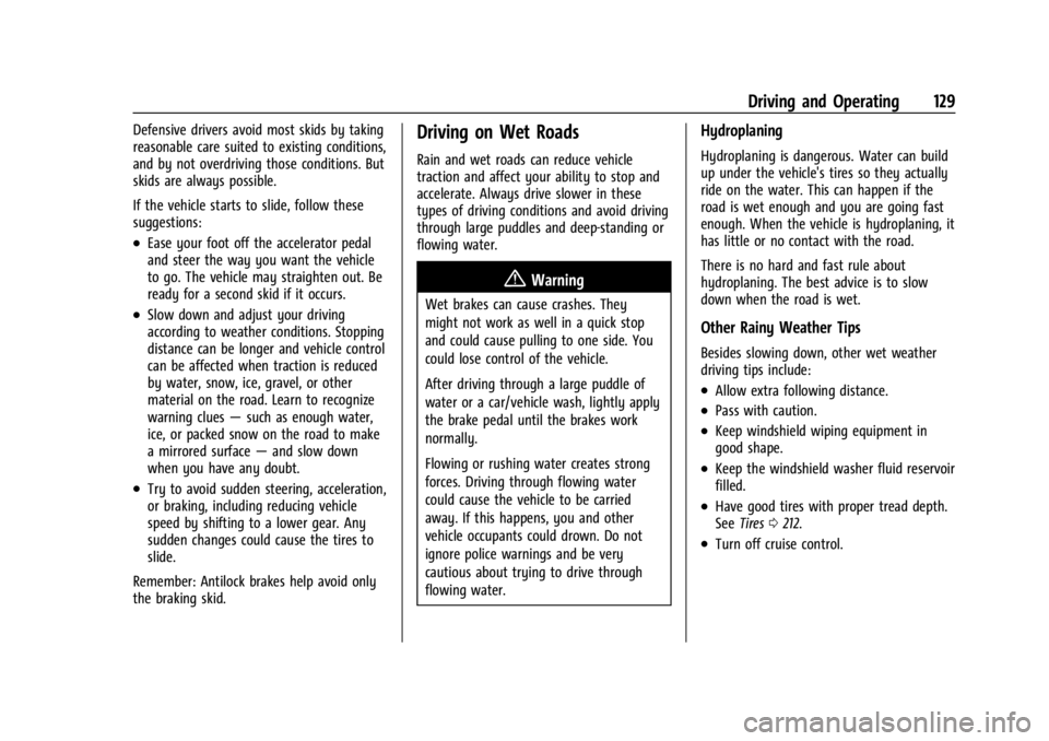 CHEVROLET EXPRESS CARGO 2021 Owners Manual Chevrolet Express Owner Manual (GMNA-Localizing-U.S./Canada/Mexico-
14583525) - 2021 - CRC - 12/9/20
Driving and Operating 129
Defensive drivers avoid most skids by taking
reasonable care suited to ex CHEVROLET EXPRESS CARGO 2021 Owners Manual Chevrolet Express Owner Manual (GMNA-Localizing-U.S./Canada/Mexico-
14583525) - 2021 - CRC - 12/9/20
Driving and Operating 129
Defensive drivers avoid most skids by taking
reasonable care suited to ex