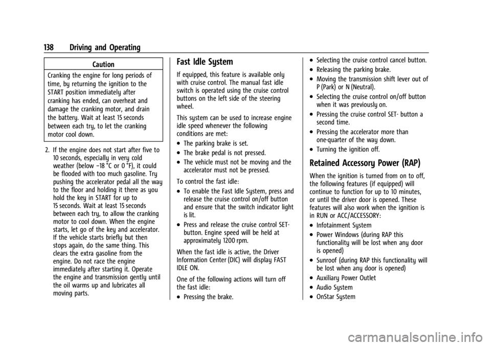 CHEVROLET EXPRESS CARGO 2021  Owners Manual Chevrolet Express Owner Manual (GMNA-Localizing-U.S./Canada/Mexico-
14583525) - 2021 - CRC - 12/9/20
138 Driving and Operating
Caution
Cranking the engine for long periods of
time, by returning the ig