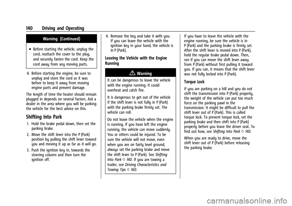 CHEVROLET EXPRESS CARGO 2021  Owners Manual Chevrolet Express Owner Manual (GMNA-Localizing-U.S./Canada/Mexico-
14583525) - 2021 - CRC - 12/9/20
140 Driving and Operating
Warning (Continued)
.Before starting the vehicle, unplug the
cord, reatta