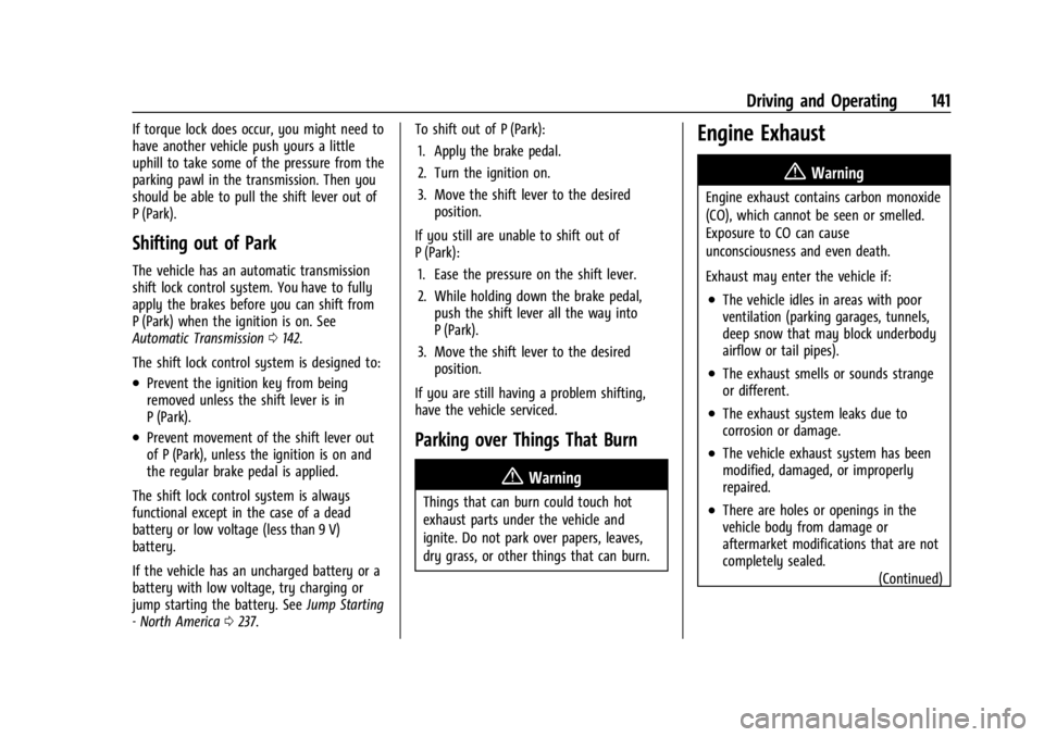CHEVROLET EXPRESS CARGO 2021  Owners Manual Chevrolet Express Owner Manual (GMNA-Localizing-U.S./Canada/Mexico-
14583525) - 2021 - CRC - 12/9/20
Driving and Operating 141
If torque lock does occur, you might need to
have another vehicle push yo