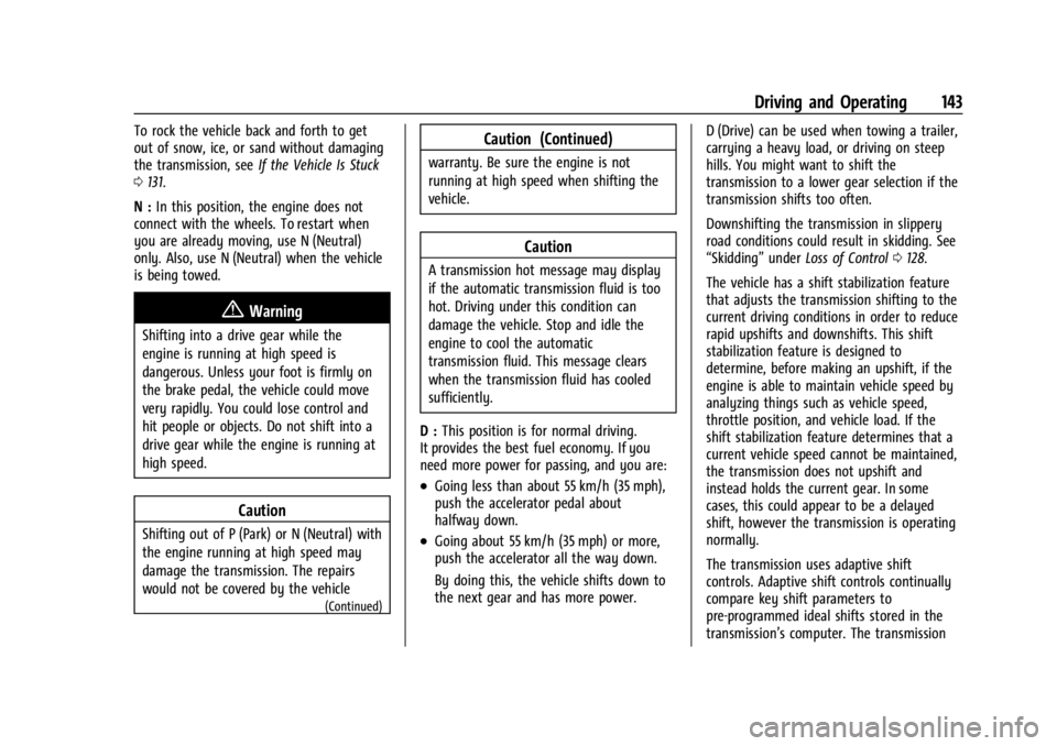 CHEVROLET EXPRESS CARGO 2021  Owners Manual Chevrolet Express Owner Manual (GMNA-Localizing-U.S./Canada/Mexico-
14583525) - 2021 - CRC - 12/9/20
Driving and Operating 143
To rock the vehicle back and forth to get
out of snow, ice, or sand witho