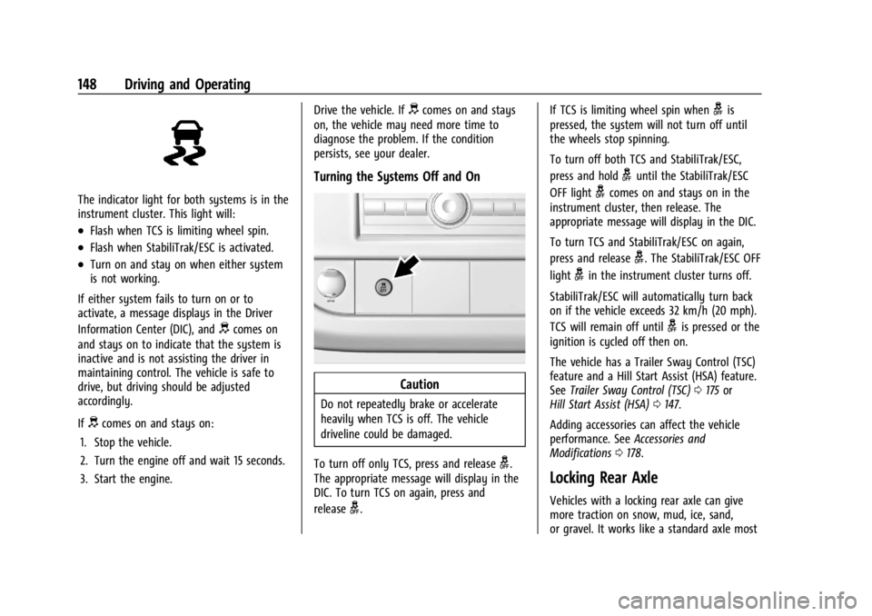 CHEVROLET EXPRESS CARGO 2021  Owners Manual Chevrolet Express Owner Manual (GMNA-Localizing-U.S./Canada/Mexico-
14583525) - 2021 - CRC - 12/9/20
148 Driving and Operating
The indicator light for both systems is in the
instrument cluster. This l