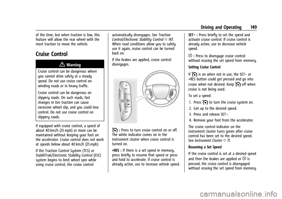 CHEVROLET EXPRESS CARGO 2021  Owners Manual Chevrolet Express Owner Manual (GMNA-Localizing-U.S./Canada/Mexico-
14583525) - 2021 - CRC - 12/9/20
Driving and Operating 149
of the time, but when traction is low, this
feature will allow the rear w