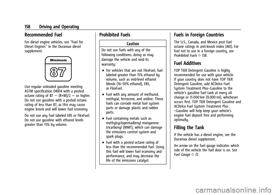 CHEVROLET EXPRESS CARGO 2021  Owners Manual Chevrolet Express Owner Manual (GMNA-Localizing-U.S./Canada/Mexico-
14583525) - 2021 - CRC - 12/9/20
158 Driving and Operating
Recommended Fuel
For diesel engine vehicles, see“Fuel for
Diesel Engine