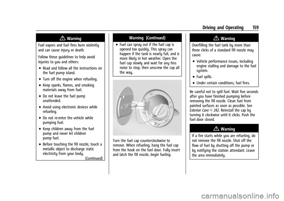 CHEVROLET EXPRESS CARGO 2021  Owners Manual Chevrolet Express Owner Manual (GMNA-Localizing-U.S./Canada/Mexico-
14583525) - 2021 - CRC - 12/9/20
Driving and Operating 159
{Warning
Fuel vapors and fuel fires burn violently
and can cause injury o