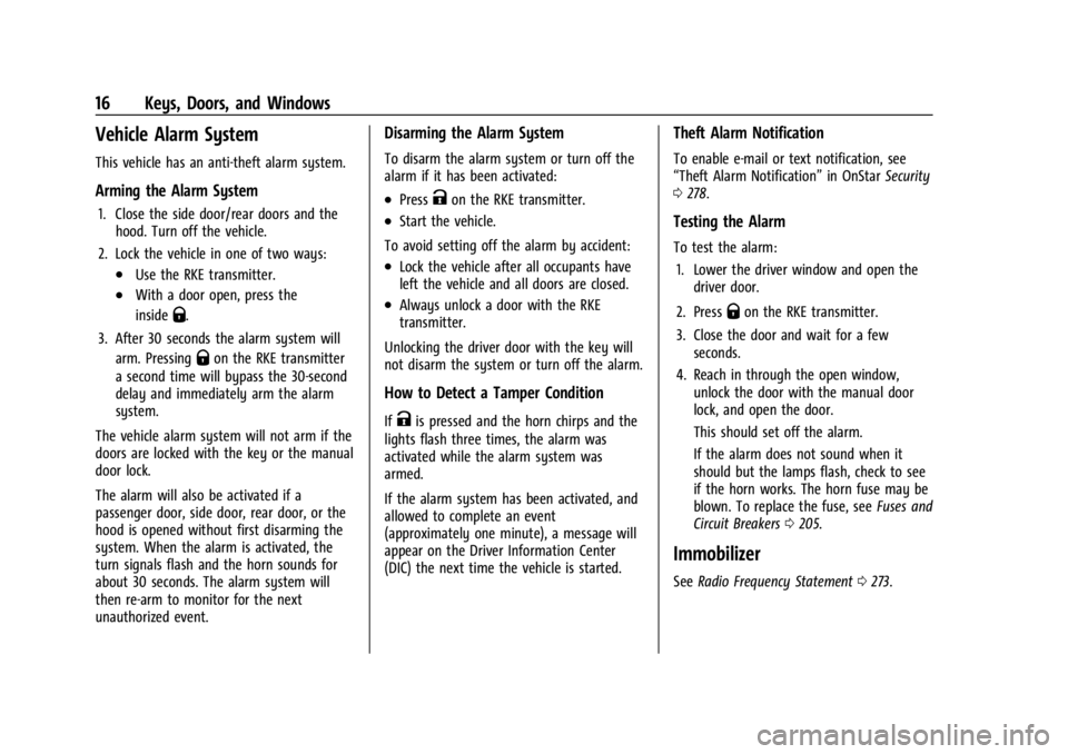 CHEVROLET EXPRESS CARGO 2021 User Guide Chevrolet Express Owner Manual (GMNA-Localizing-U.S./Canada/Mexico-
14583525) - 2021 - CRC - 12/9/20
16 Keys, Doors, and Windows
Vehicle Alarm System
This vehicle has an anti-theft alarm system.
Armin CHEVROLET EXPRESS CARGO 2021 User Guide Chevrolet Express Owner Manual (GMNA-Localizing-U.S./Canada/Mexico-
14583525) - 2021 - CRC - 12/9/20
16 Keys, Doors, and Windows
Vehicle Alarm System
This vehicle has an anti-theft alarm system.
Armin