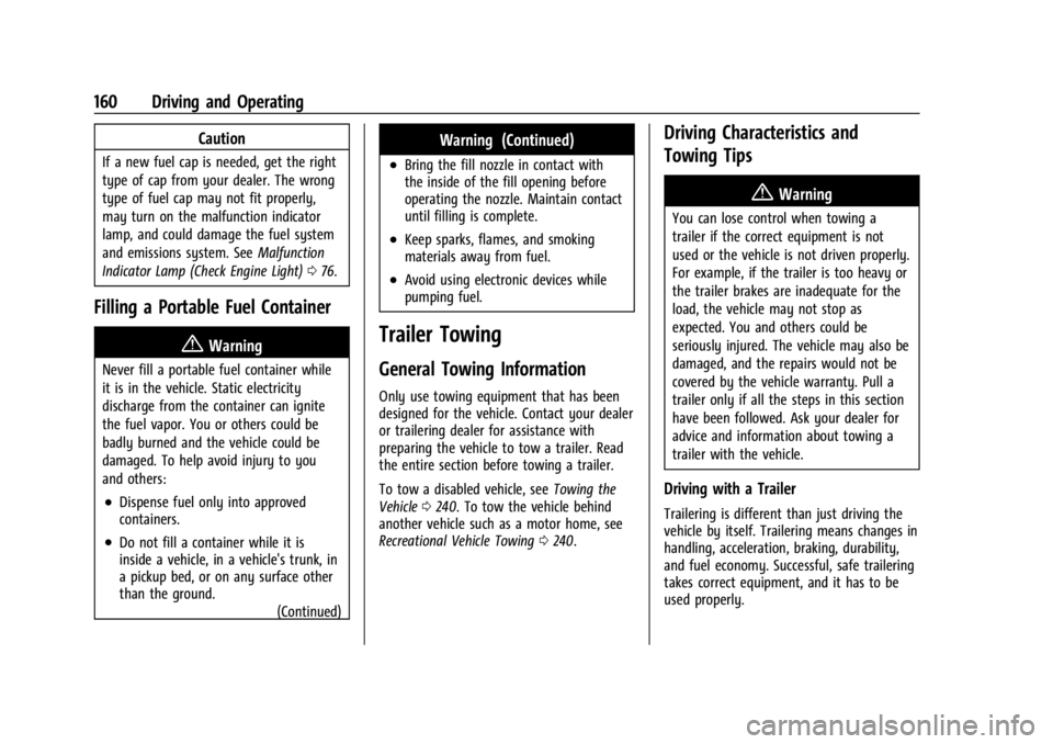 CHEVROLET EXPRESS CARGO 2021  Owners Manual Chevrolet Express Owner Manual (GMNA-Localizing-U.S./Canada/Mexico-
14583525) - 2021 - CRC - 12/9/20
160 Driving and Operating
Caution
If a new fuel cap is needed, get the right
type of cap from your 