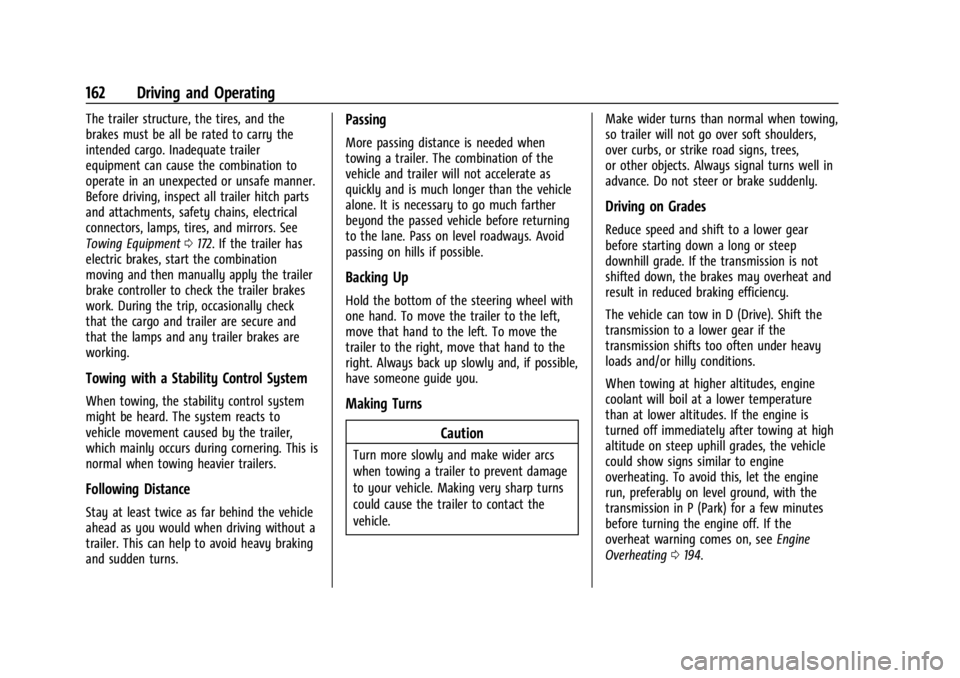 CHEVROLET EXPRESS CARGO 2021  Owners Manual Chevrolet Express Owner Manual (GMNA-Localizing-U.S./Canada/Mexico-
14583525) - 2021 - CRC - 12/9/20
162 Driving and Operating
The trailer structure, the tires, and the
brakes must be all be rated to 
