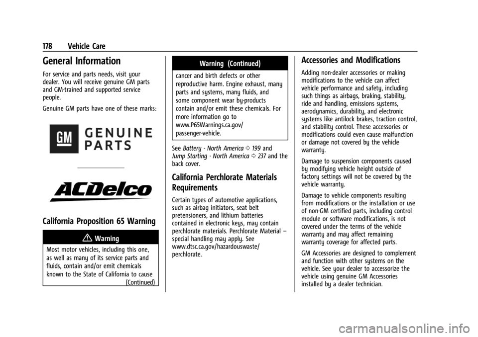 CHEVROLET EXPRESS CARGO 2021 Owners Manual Chevrolet Express Owner Manual (GMNA-Localizing-U.S./Canada/Mexico-
14583525) - 2021 - CRC - 12/9/20
178 Vehicle Care
General Information
For service and parts needs, visit your
dealer. You will recei CHEVROLET EXPRESS CARGO 2021 Owners Manual Chevrolet Express Owner Manual (GMNA-Localizing-U.S./Canada/Mexico-
14583525) - 2021 - CRC - 12/9/20
178 Vehicle Care
General Information
For service and parts needs, visit your
dealer. You will recei