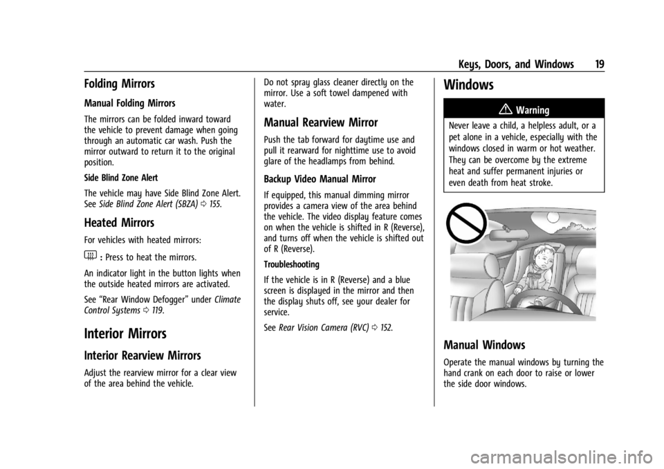 CHEVROLET EXPRESS CARGO 2021 User Guide Chevrolet Express Owner Manual (GMNA-Localizing-U.S./Canada/Mexico-
14583525) - 2021 - CRC - 12/9/20
Keys, Doors, and Windows 19
Folding Mirrors
Manual Folding Mirrors
The mirrors can be folded inward CHEVROLET EXPRESS CARGO 2021 User Guide Chevrolet Express Owner Manual (GMNA-Localizing-U.S./Canada/Mexico-
14583525) - 2021 - CRC - 12/9/20
Keys, Doors, and Windows 19
Folding Mirrors
Manual Folding Mirrors
The mirrors can be folded inward