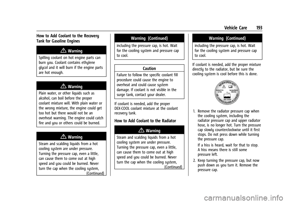 CHEVROLET EXPRESS CARGO 2021  Owners Manual Chevrolet Express Owner Manual (GMNA-Localizing-U.S./Canada/Mexico-
14583525) - 2021 - CRC - 12/9/20
Vehicle Care 193
How to Add Coolant to the Recovery
Tank for Gasoline Engines
{Warning
Spilling coo